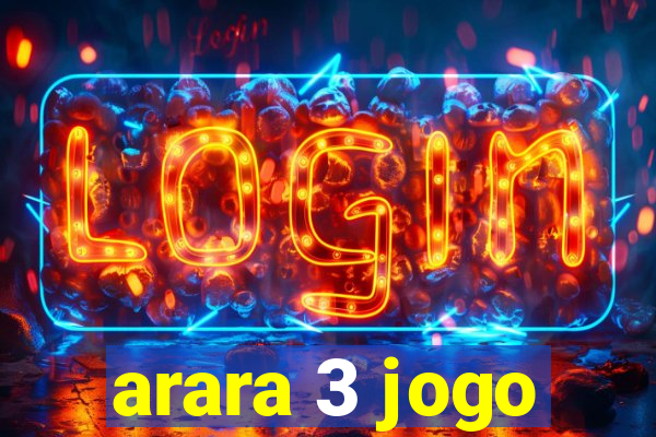 arara 3 jogo